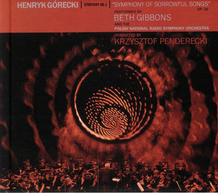 GIBBONS, Beth/THE POLISH NATIONAL RADIO SYMPHONY ORCHESTRA - Henryk Gorecki: Symphony No 3 Symphony Of Sorrowful Songs Op 36 (Deluxe Edition)