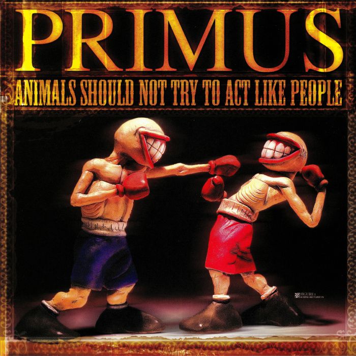 PRIMUS - Animals Should Not Try To Act Like People