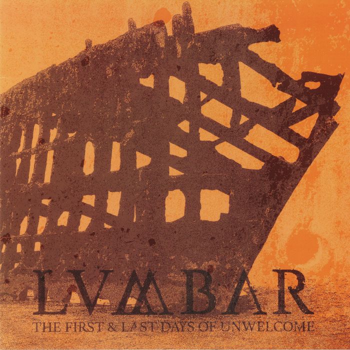 LUMBAR - The First & Last Days Of Unwelcome
