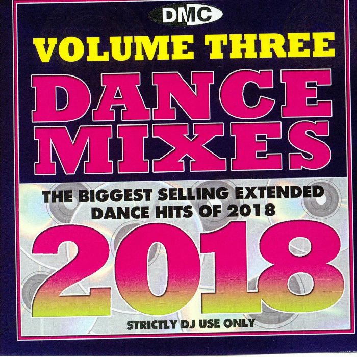 VARIOUS - Volume Three Dance Mixes: The Biggest Selling Extended Dance Hits Of 2018 (Strictly DJ Only)