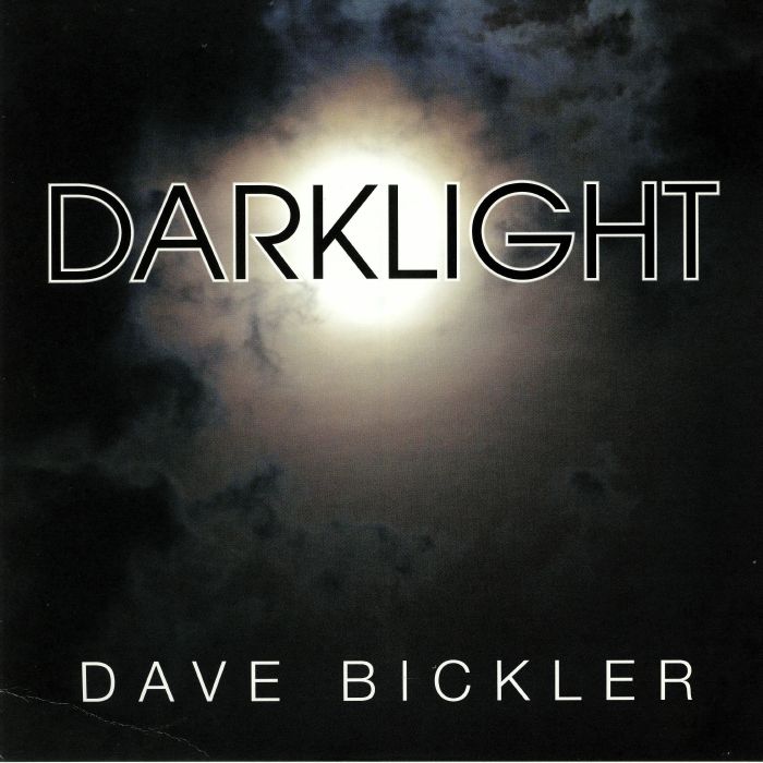 BICKLER, Dave - Darklight