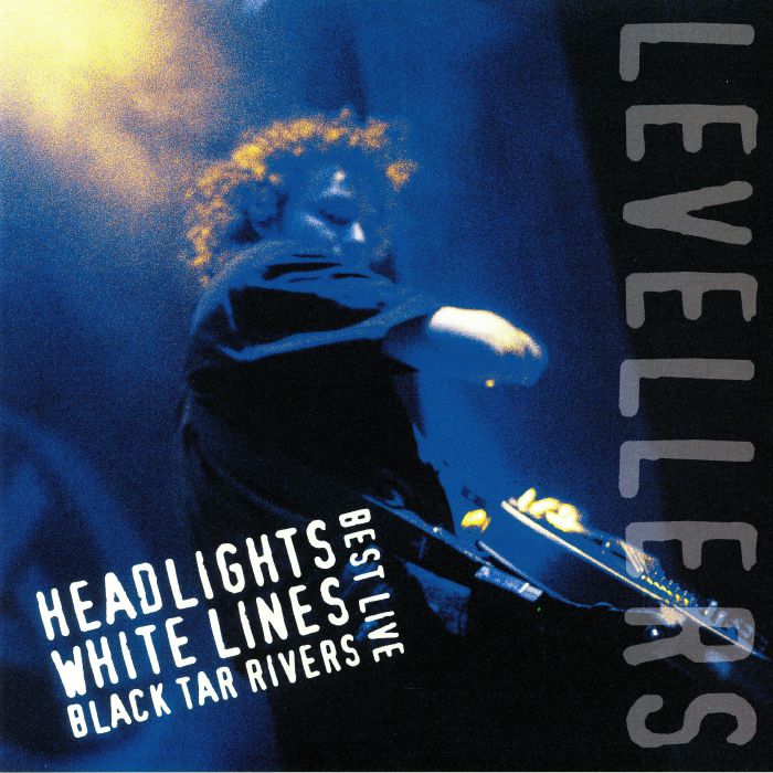 LEVELLERS - Best Live: Headlights White Lines Black Tar Rivers