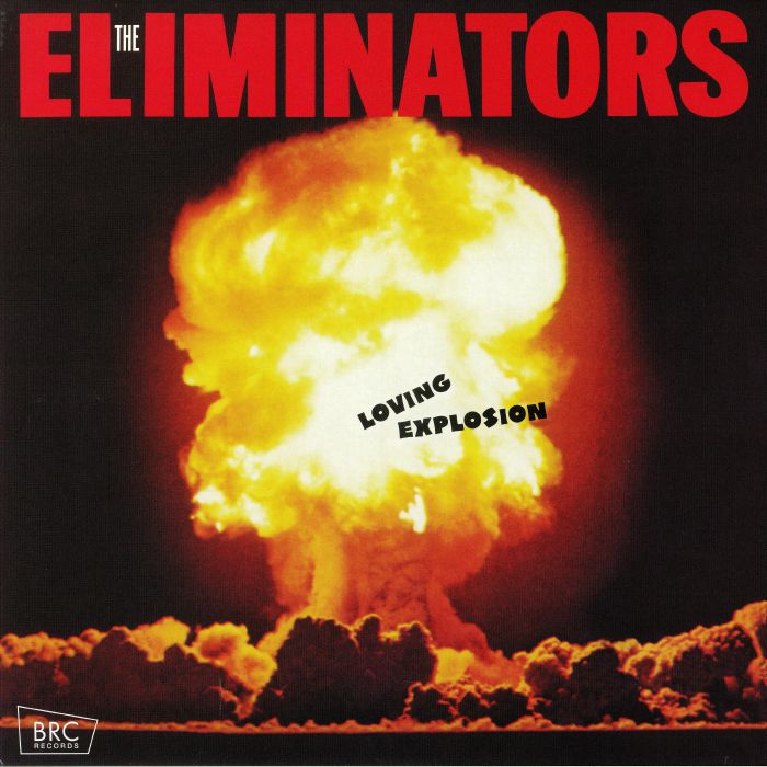 ELIMINATORS, The - Loving Explosion (reissue)