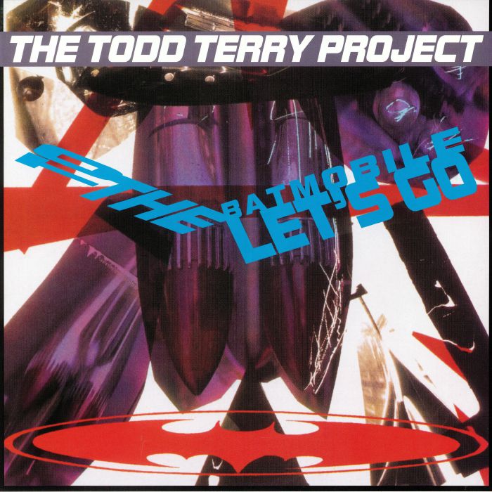 TODD TERRY PROJECT - To The Batmobile Let's Go