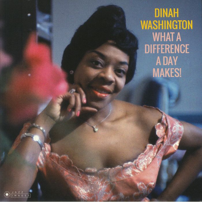 WASHINGTON, Dinah - What A Difference A Day Makes