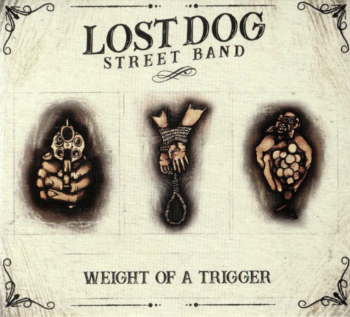 LOST DOG STREET BAND - Weight Of A Trigger