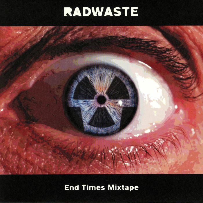 RADWASTE - End Times Mixtape