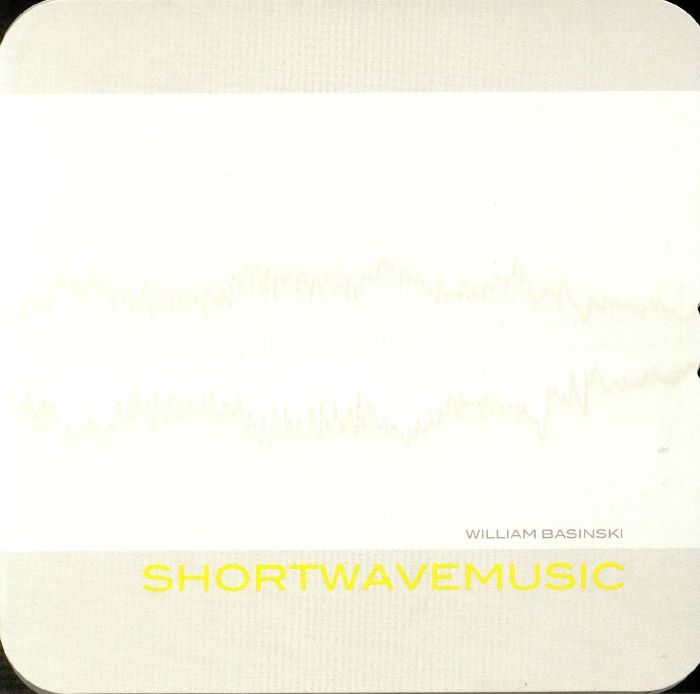 BASINSKI, William - Shortwavemusic