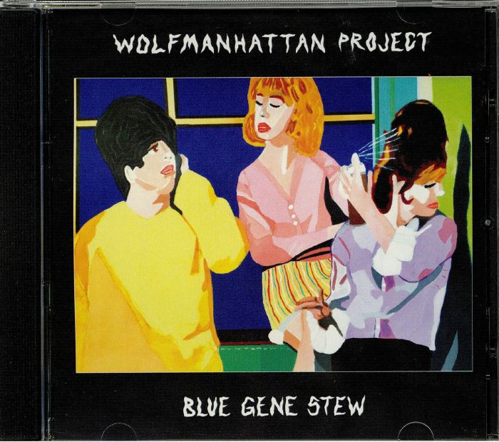 WOLFMANHATTAN PROJECT - Blue Gene Stew
