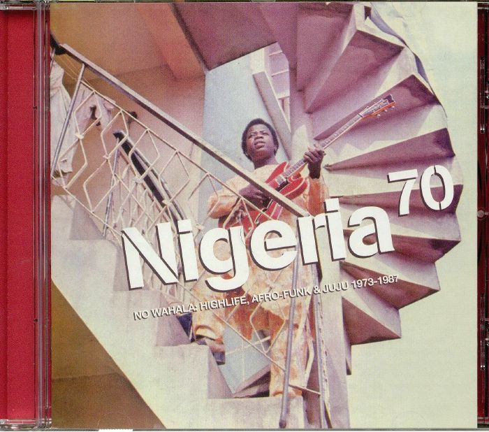 VARIOUS - Nigeria 70: No Wahala: Highlife Afro Funk & Juju 1973 -1987