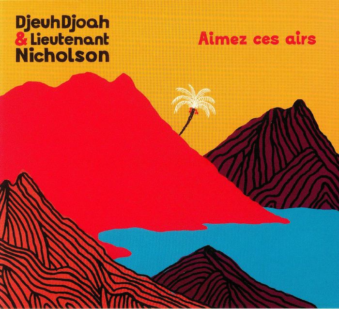 DJEUHDJOAH/LIEUTENANT NICHOLSON - Aimez Ces Airs