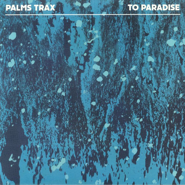 PALMS TRAX - To Paradise