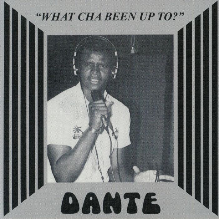 DANTE - What Cha Been Up To?