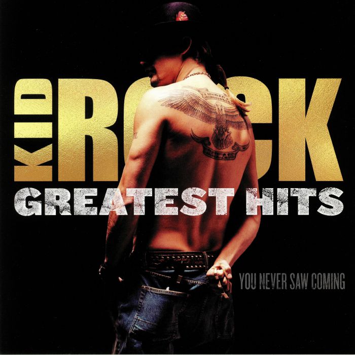 KID ROCK - Greatest Hits You Never Saw Coming