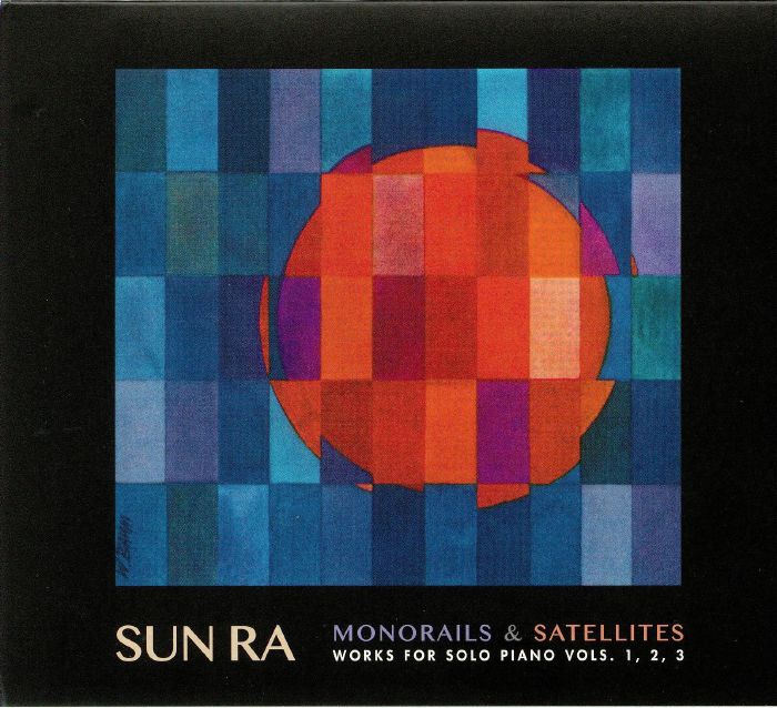 SUN RA - Monorails & Satellites: Works For Solo Piano Vols 1 2 & 3