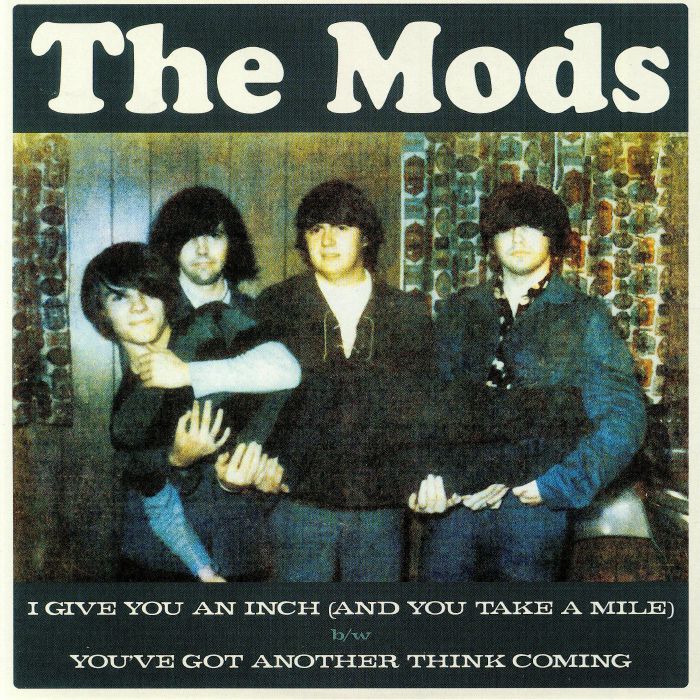 MODS, The - I Give You An Inch (& You Take A Mile)