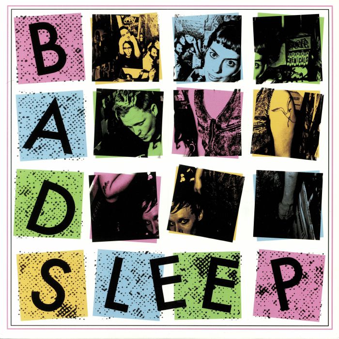 BAD SLEEP - Bad Sleep