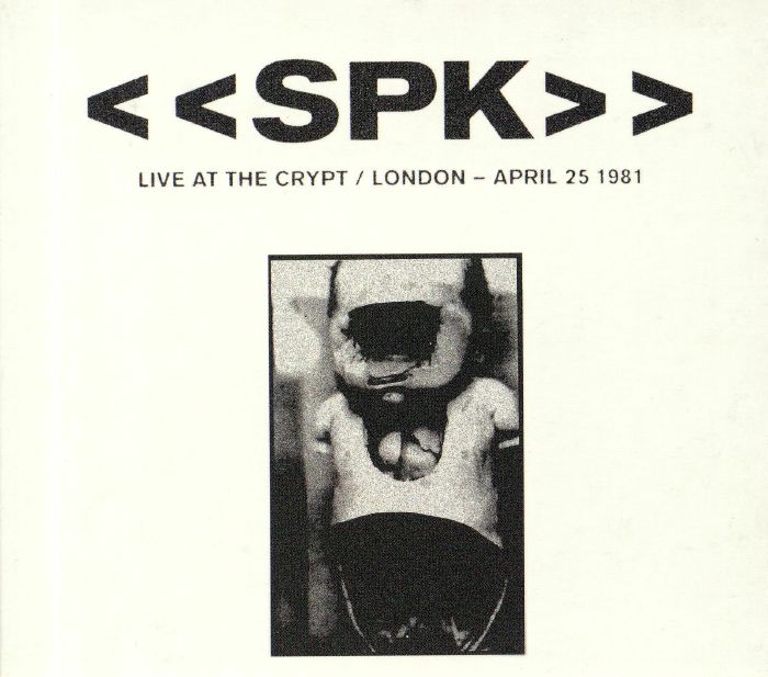 SPK - Live At The Crypt: London April 25 1981