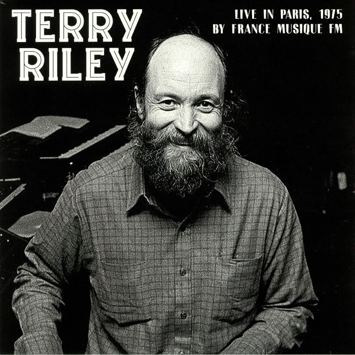 RILEY, Terry - Live In Paris 1975 By France Musique FM
