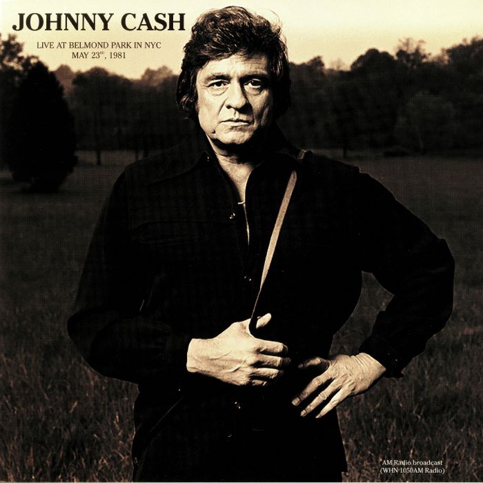 CASH, Johnny - Live At Belmond Park In NYC May 23rd 1981