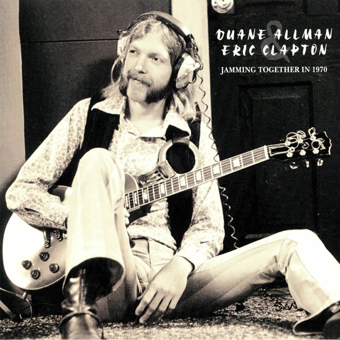 ALLMAN, Duane/ERIC CLAPTON - Jamming Together In 1970