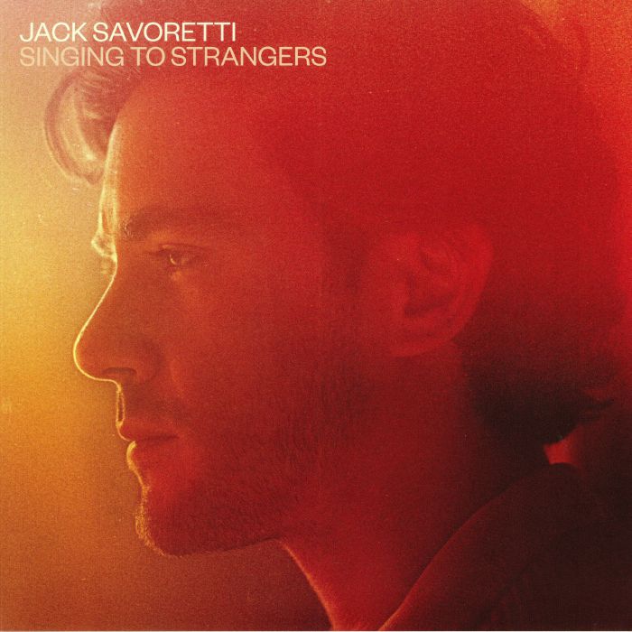SAVORETTI, Jack - Singing To Strangers: Deluxe Edition