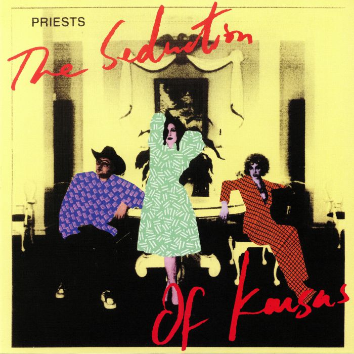 PRIESTS - The Seduction Of Kansas