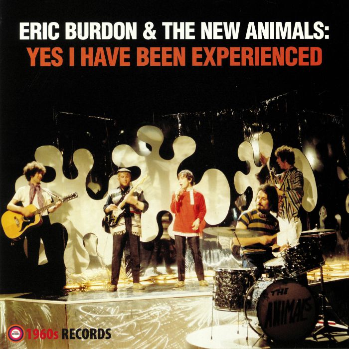 BURDON, Eric/THE NEW ANIMALS - Yes I Have Been Experienced