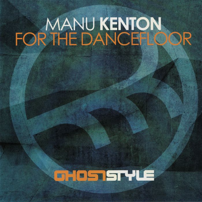 MANU KENTON - For The Dancefloor