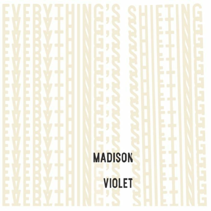 MADISON VIOLET - Everything's Shifting
