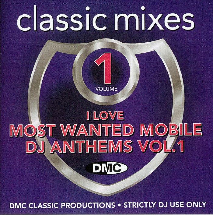 VARIOUS - DMC Classic Mixes: I Love Most Wanted Mobile DJ Anthems Volume 1(Strictly DJ Only)