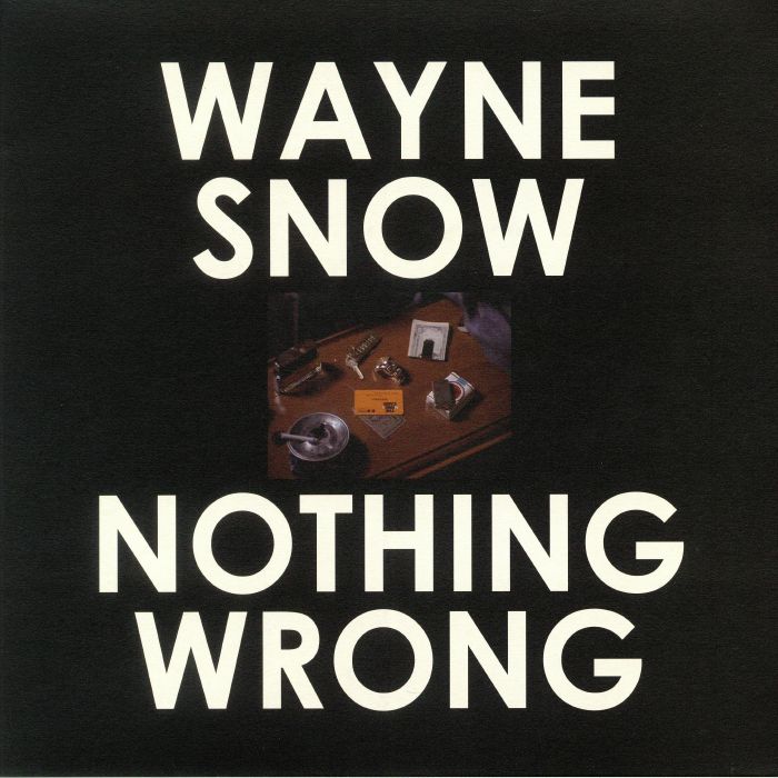 WAYNE SNOW - Nothing Wrong
