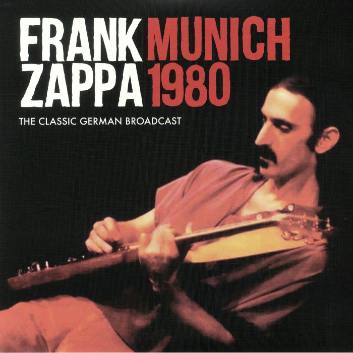 ZAPPA, Frank - Munich 1980: The Classic German Broadcast