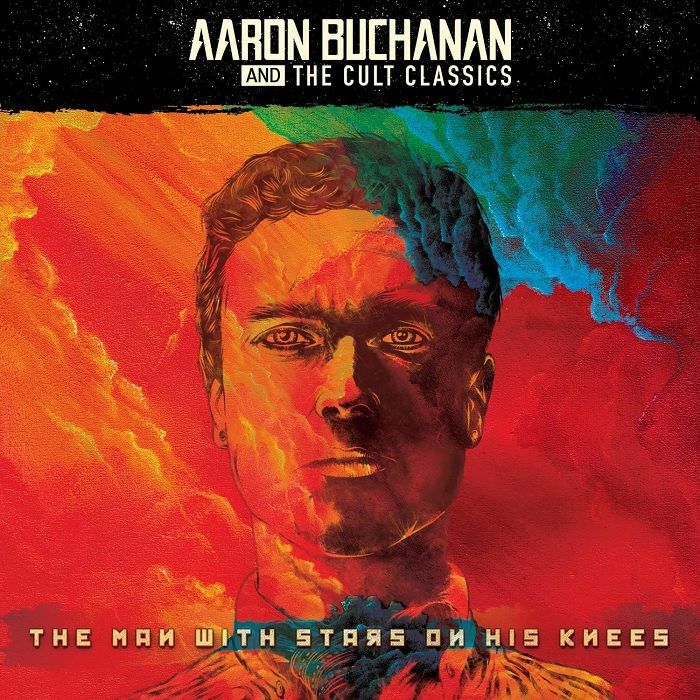 BUCHANAN, Aaron & THE CULT CLASSICS - The Man With Stars On His Knees