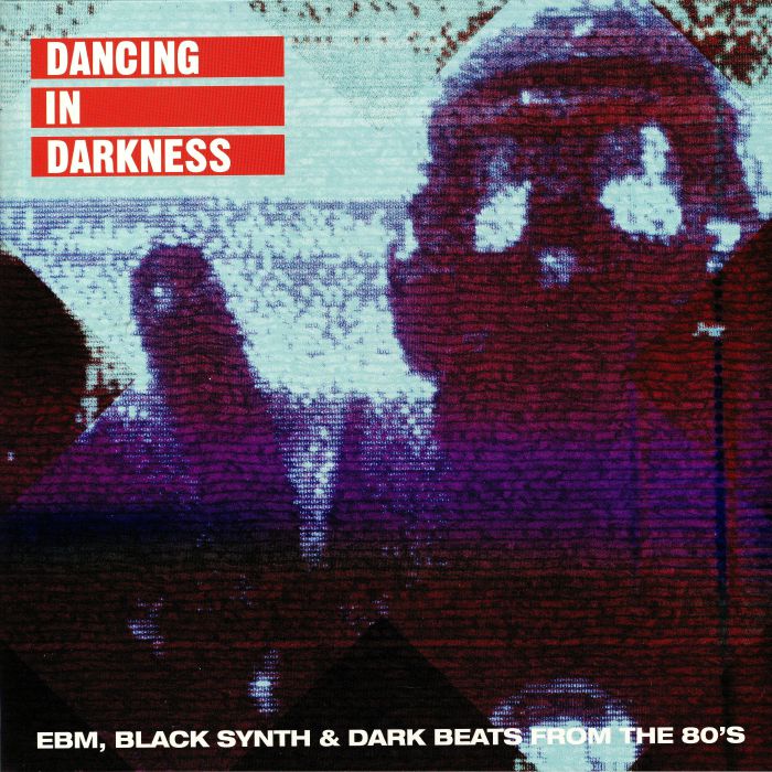 VARIOUS - Dancing In Darkness: EBM Black Synth & Dark Beats From The 80s