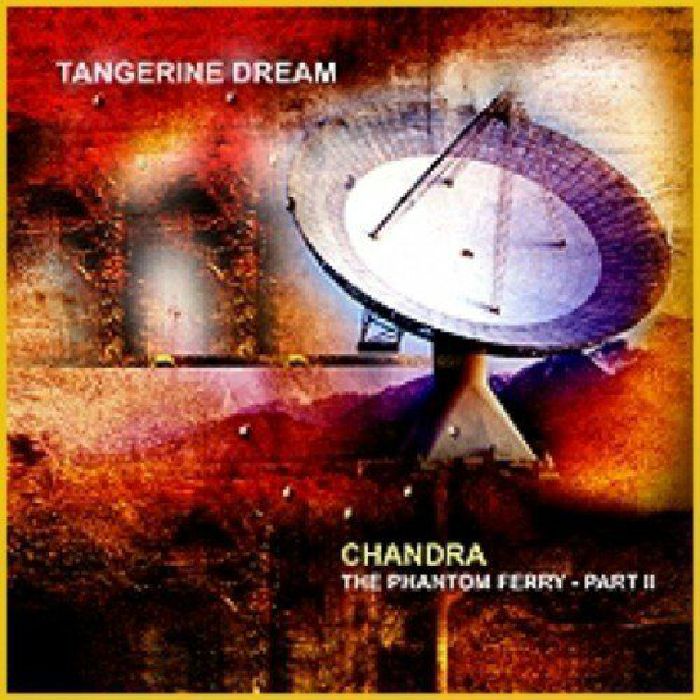 TANGERINE DREAM - Chandra: The Phantom Ferry Part II