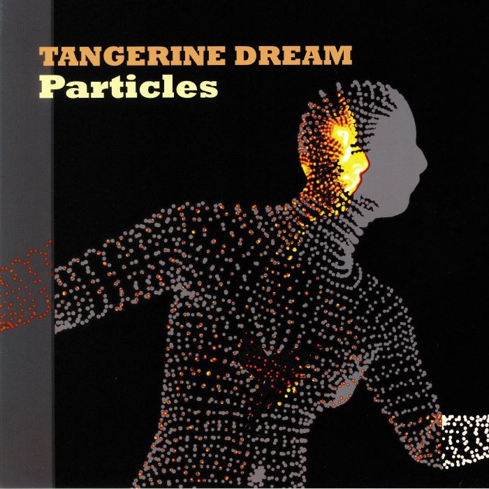 TANGERINE DREAM - Particles