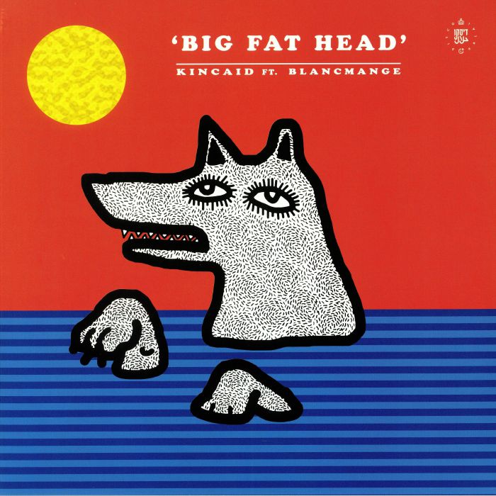 KINCAID feat BLANCMANGE - Big Fat Head