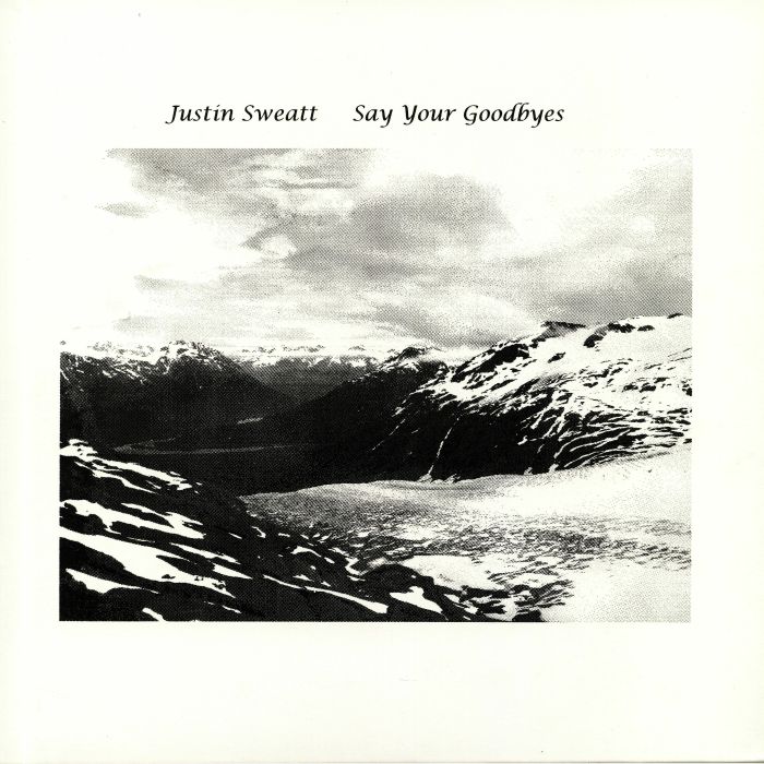 SWEATT, Justin - Say Your Goodbyes