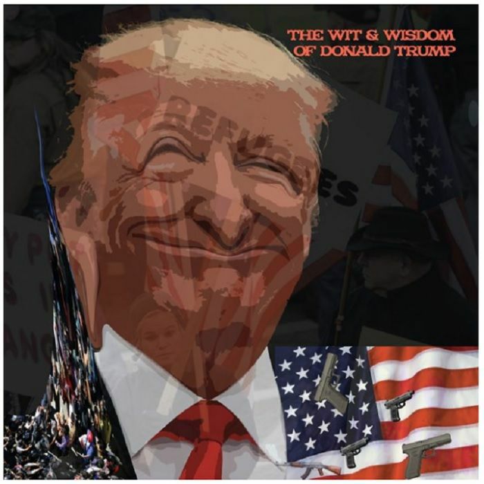 TRUMP, Donald - The Wit & Wisdom Of Donald Trump (Record Store Day 2019)