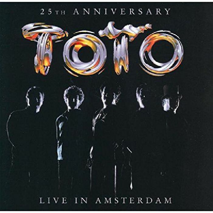 TOTO - 25th Anniversary: Live In Amsterdam