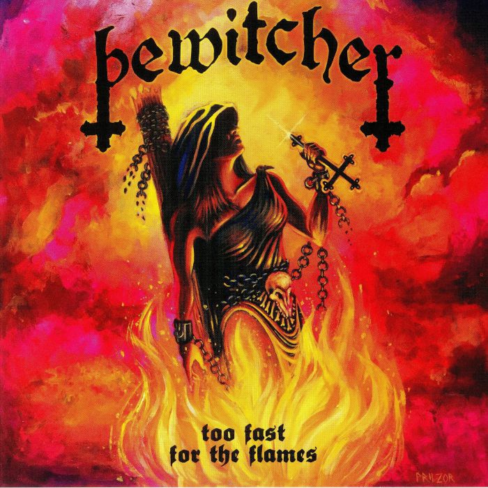 BEWITCHER - Too Fast For The Flames