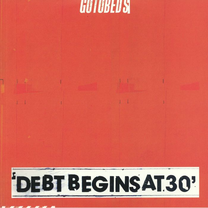 GOTOBEDS, The - Debt Begins At 30: Loser Edition