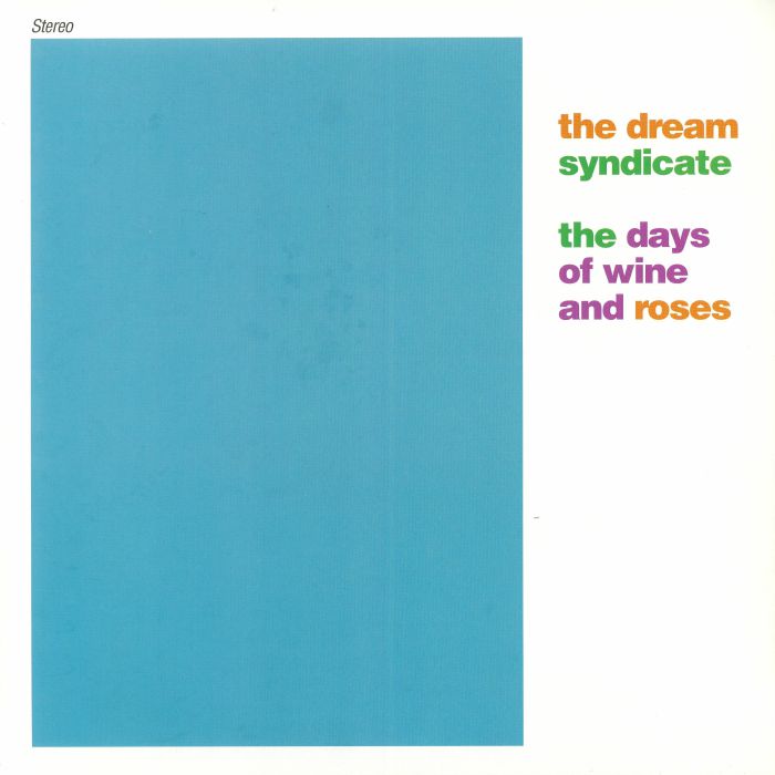DREAM SYNDICATE, The - The Days Of Wine & Roses (reissue) (Record Store Day 2019)