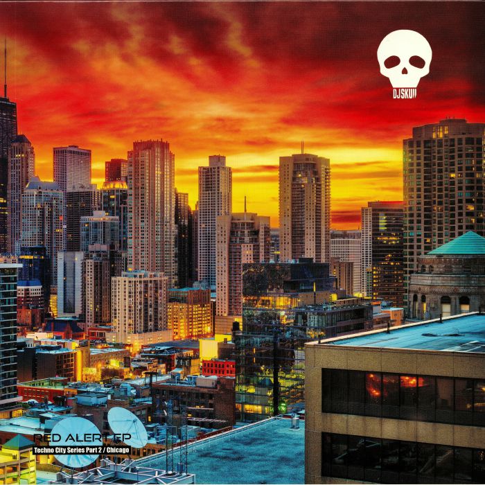 DJ SKULL - Red Alert EP: Techno City Series Part 2: Chicago