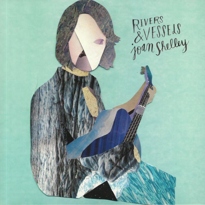 SHELLEY, Joan - Rivers & Vessels (Record Store Day 2019)