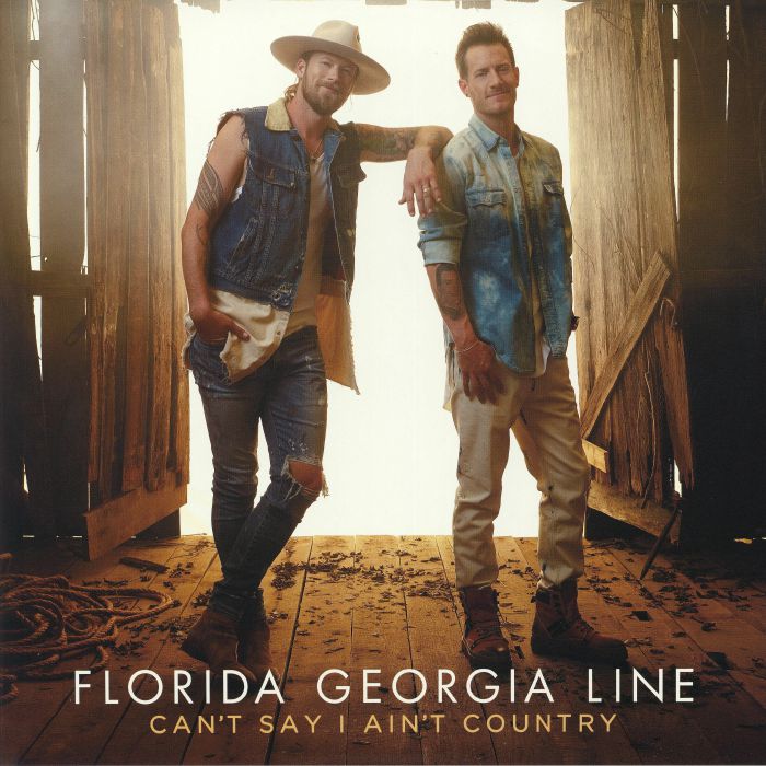 FLORIDA GEORGIA LINE - Can't Say I Ain't Country (Record Store Day 2019)