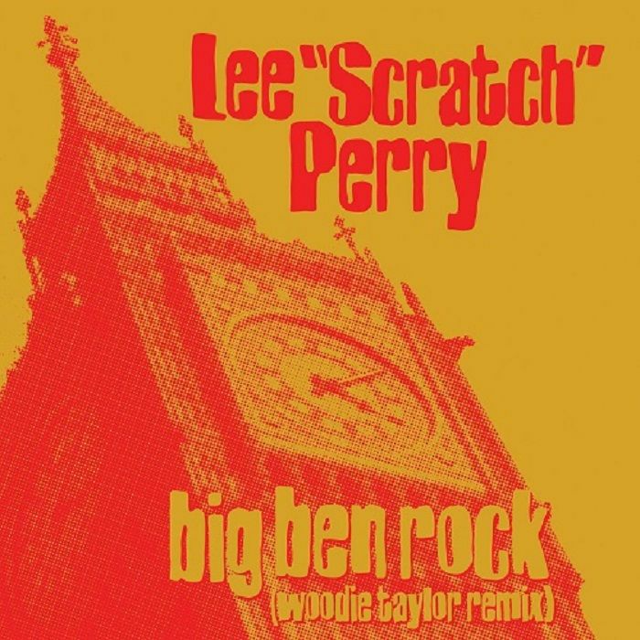 PERRY, Lee Scratch - Big Ben Rock (Woodie Taylor Remix) (Record Store Day 2019)
