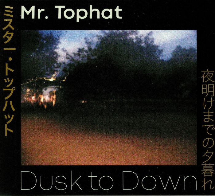 MR TOPHAT - Dusk To Dawn Part I-III