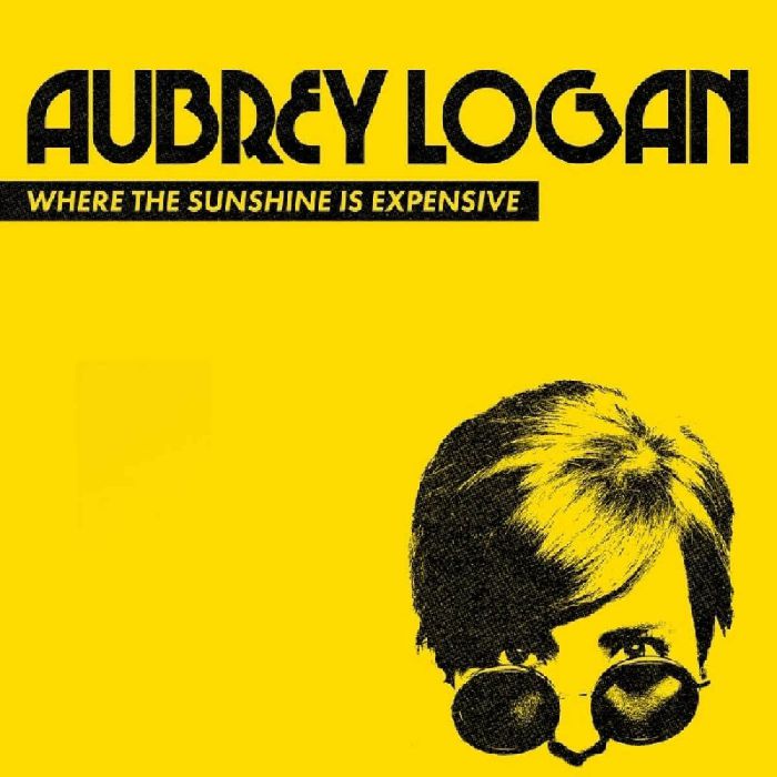 LOGAN, Aubrey - Where The Sunshine Is Expensive